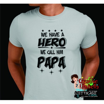 t-shirt we have hero we call him papa ts4428